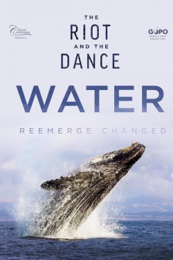 watch free The Riot and the Dance: Water hd online