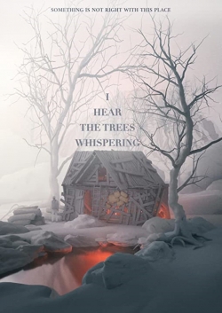 watch free I Hear the Trees Whispering hd online