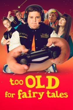 watch free Too Old for Fairy Tales hd online