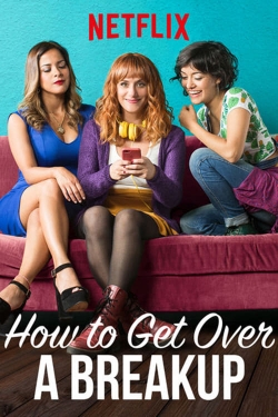 watch free How to Get Over a Breakup hd online