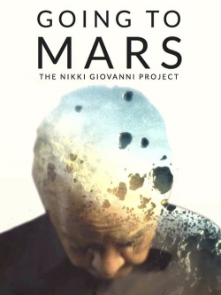 watch free Going to Mars: The Nikki Giovanni Project hd online