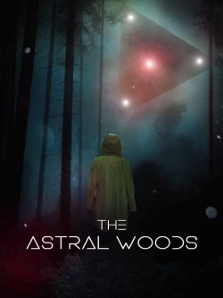 watch free The Astral Woods hd online
