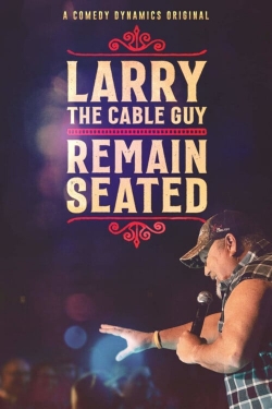 watch free Larry The Cable Guy: Remain Seated hd online