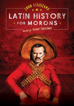 watch free John Leguizamo's Latin History for Morons hd online