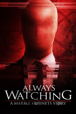 watch free Always Watching: A Marble Hornets Story hd online