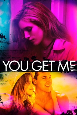 watch free You Get Me hd online