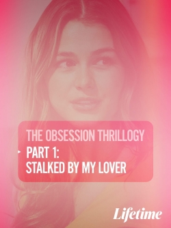 watch free Obsession: Stalked by My Lover hd online