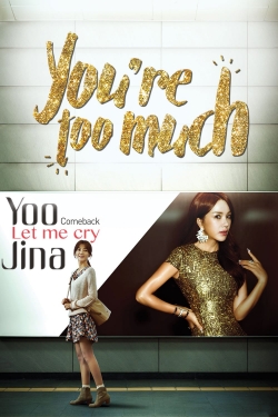 watch free You Are Too Much hd online