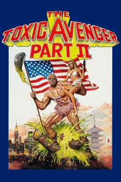 watch free The Toxic Avenger Part II hd online