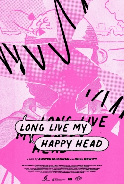 watch free Long Live My Happy Head hd online