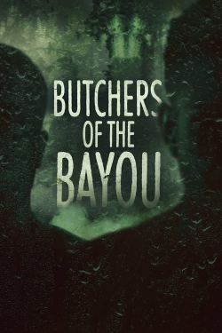 watch free Butchers of the Bayou hd online