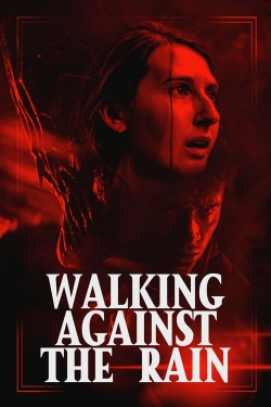 watch free Walking Against the Rain hd online