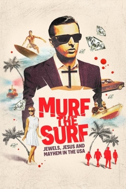 watch free Murf the Surf: Jewels, Jesus, and Mayhem in the USA hd online