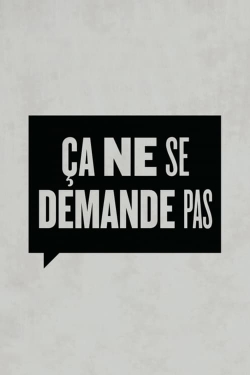 watch free Ça ne se demande pas hd online