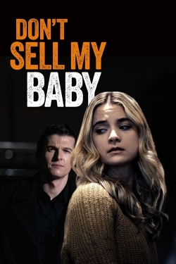 watch free Don't Sell My Baby hd online