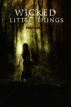 watch free Wicked Little Things hd online