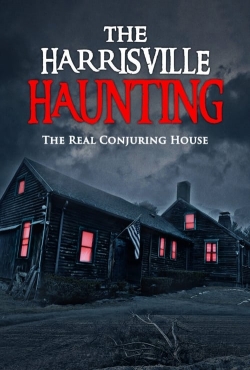 watch free The Harrisville Haunting: The Real Conjuring House hd online