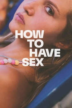 watch free How to Have Sex hd online