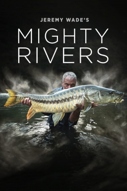 watch free Jeremy Wade's Mighty Rivers hd online