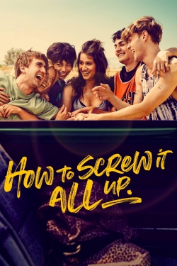 watch free How to Screw It All Up hd online