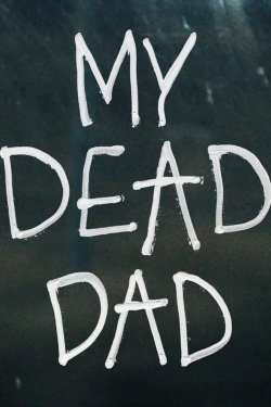 watch free My Dead Dad hd online