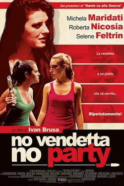 watch free No vendetta no party hd online