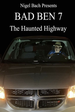 watch free Bad Ben 7: The Haunted Highway hd online