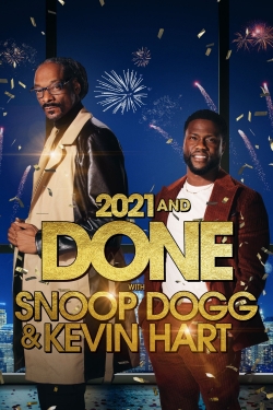 watch free 2021 and Done with Snoop Dogg & Kevin Hart hd online