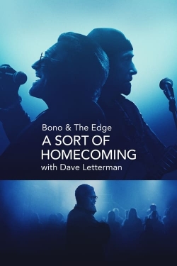 watch free Bono & The Edge: A Sort of Homecoming with Dave Letterman hd online