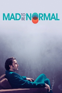 watch free Mad to Be Normal hd online