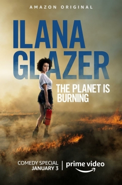 watch free Ilana Glazer: The Planet Is Burning hd online