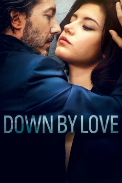 watch free Down by Love hd online