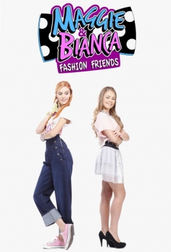 watch free Maggie & Bianca Fashion Friends hd online