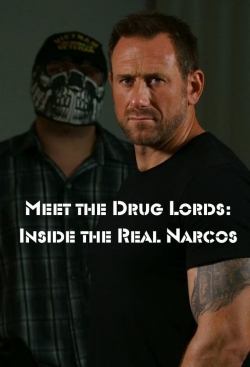watch free Meet the Drug Lords: Inside the Real Narcos hd online