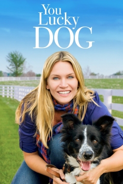 watch free You Lucky Dog hd online