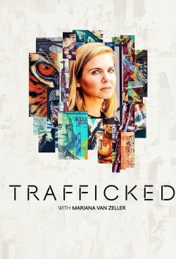watch free Trafficked with Mariana van Zeller hd online