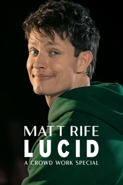 watch free Matt Rife: Lucid - A Crowd Work Special hd online