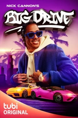 watch free Nick Cannon's Big Drive hd online