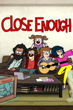 watch free Close Enough hd online