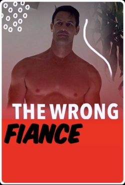 watch free The Wrong Fiancé hd online