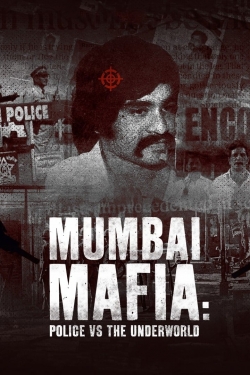 watch free Mumbai Mafia: Police vs the Underworld hd online