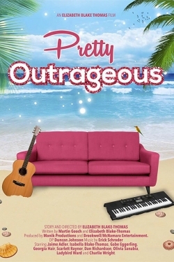 watch free Pretty Outrageous hd online