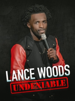 watch free Lance Woods: Undeniable hd online