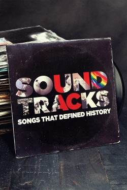 watch free Soundtracks: Songs That Defined History hd online