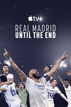 watch free Real Madrid: Until the End hd online