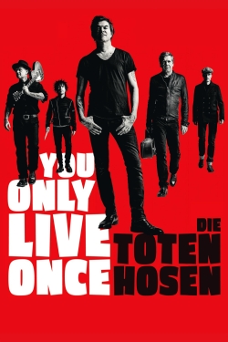 watch free You Only Live Once - Die Toten Hosen on Tour hd online