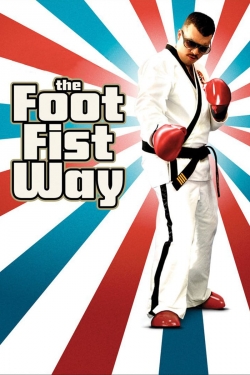 watch free The Foot Fist Way hd online