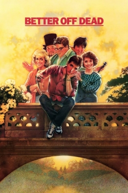 watch free Better Off Dead... hd online