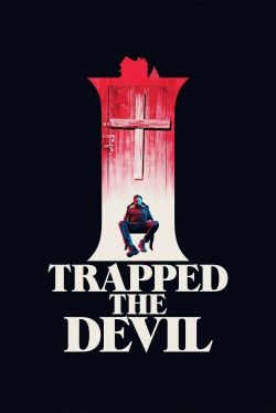 watch free I Trapped the Devil hd online
