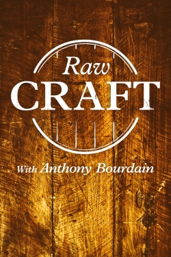 watch free Raw Craft with Anthony Bourdain hd online